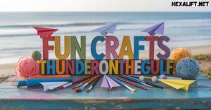 Fun Crafts ThunderOnTheGulf